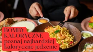 Kaloryczne jedzenie